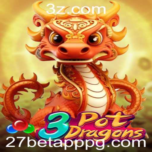 Descubra o Mundo Fascinante de 3PotDragons na Plataforma 27betapp